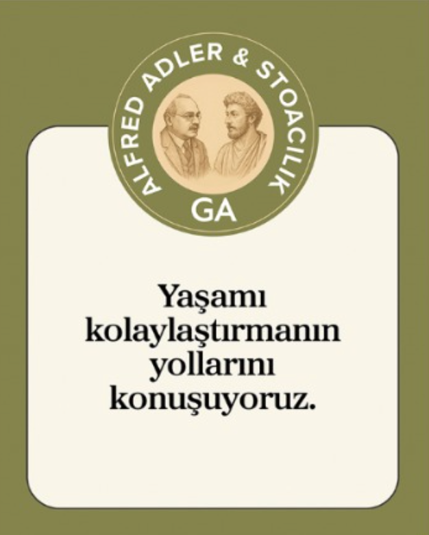 Adler & Stoacı Düşünceyle Yaşamı Kolaylaştırma Sohbeti