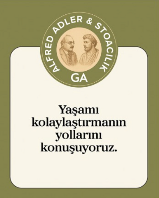 Adler & Stoacı Düşünceyle Yaşamı Kolaylaştırma Sohbeti